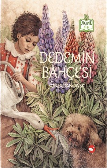 Organik Kitap - Dedemin Bahçesi (Ciltli) – Sonja Danowski – Beyaz Balina Yayınları – kitap kapağı
