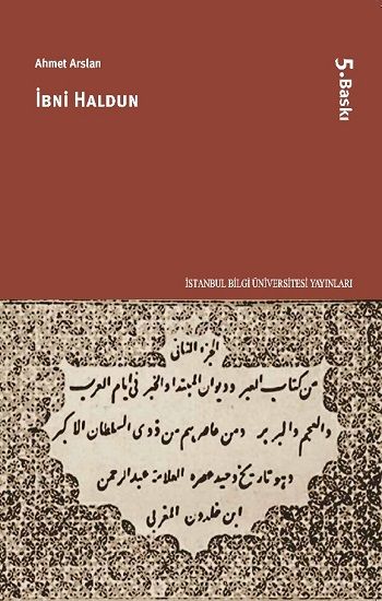 İbni Haldun – Ahmet Arslan – Bilgi Üniversitesi Yayınları – kitap kapağı