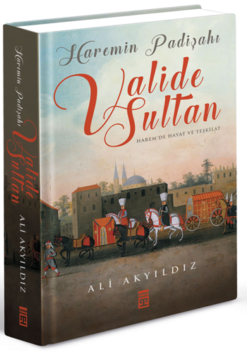 Haremin Padişahı Valide Sultanlar - Renkli Büyük Boy (Ciltli) - Timaş Yayınları Kitap