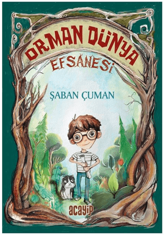 Orman Dünya Efsanesi - Acayip Kitaplar Kitap