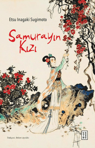 Samurayın Kızı – Etsu Inagaki Sugimoto – Ketebe Yayınları – kitap kapağı