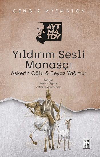 Yıldırım Sesli Manasçı – Cengiz Aytmatov – Ketebe Yayınları – kitap kapağı