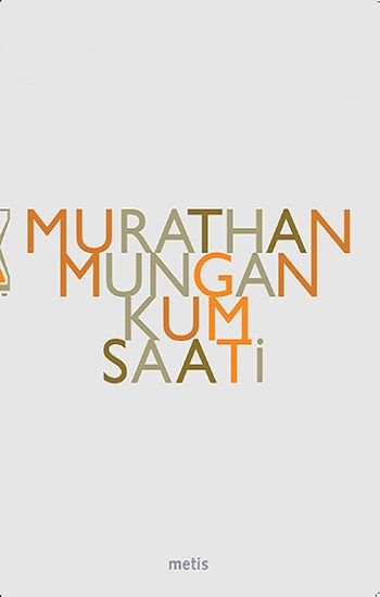 Kum Saati – Murathan Mungan – Metis Yayınları – kitap kapağı