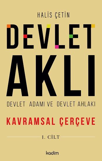 Devlet Aklı, Devlet Adamı ve Devlet Ahlakı 1. Cilt - Kadim Yayınları Kitap