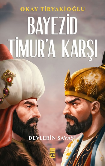 Bayezid Timur'a Karşı - Timaş Yayınları Kitap
