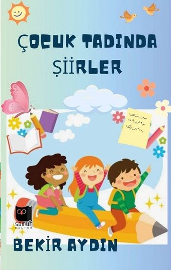 Çocuk Tadında Şiirler – Bekir Aydın – Somut Yayınları – kitap kapağı