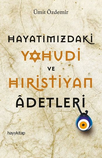 Hayatımızdaki Yahudi ve Hıristiyan Adetleri – Ümit Özdemir – Hayykitap – kitap kapağı
