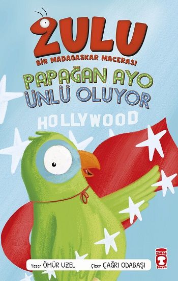 Zulu - Bir Madagaskar Macerası - Papağan Ayo Ünlü Oluyor 2 - Timaş Çocuk Kitap