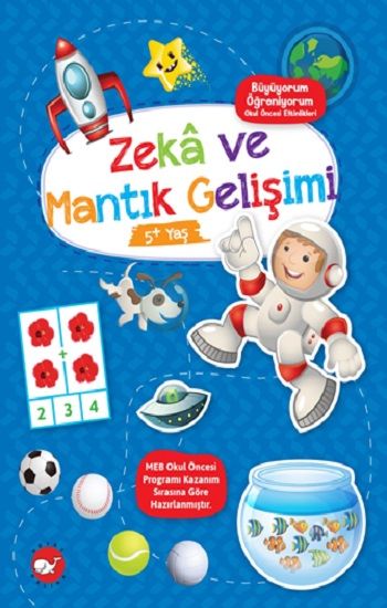 Büyüyorum Öğreniyorum Okul Öncesi Etkinlikleri - Zeka ve Mantık Gelişimi (+5 Yaş) - Beyaz Balina Yayınları Kitap