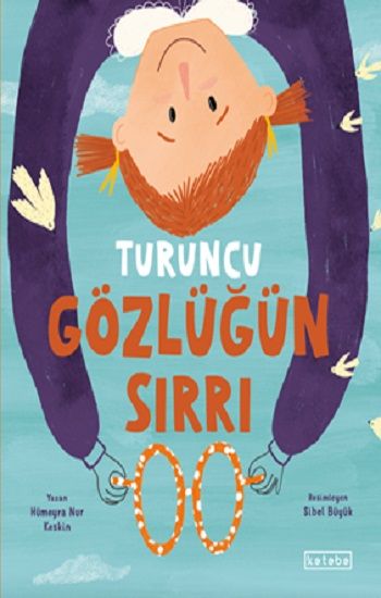 Turuncu Gözlüğün Sırrı - Ketebe Yayınları Kitap
