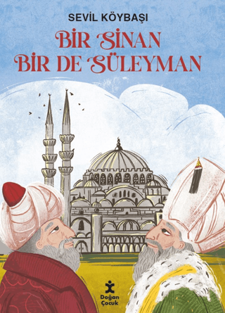 Bir Sinan Bir de Süleyman - Doğan Çocuk Kitap