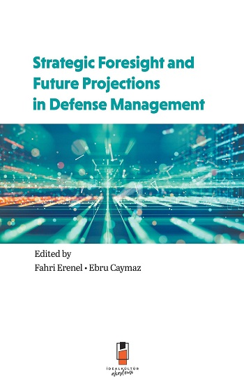 Strategic Foresight and Future Projections in Defense Management - İdeal Kültür Akademik Kitap