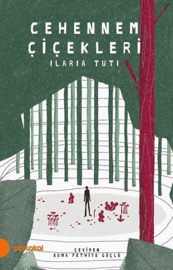 Cehennem Çiçekleri – ILARIA TUTI – Portakal Kitap – kitap kapağı