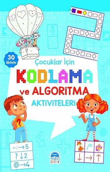 Çocuklar İçin Kodlama ve Algoritma Aktiviteleri - 2 – Martı Çocuk Yayınları Kolektif – Martı Çocuk Yayınları – kitap