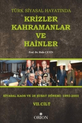 Türk Siyasal Hayatında Krizler Kahramanlar ve Hainler 7. Cilt - Orion Kitabevi Kitap