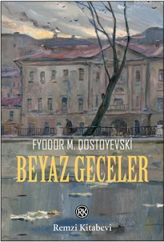 Beyaz Geceler – Fyodor Mihayloviç Dostoyevski – Remzi Kitabevi – kitap kapağı