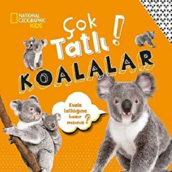 NATIONAL GEOGRAPHIC KIDS -ÇOK TATLI KOALALAR – Crispin Boyer – Beta Kids – kitap kapağı