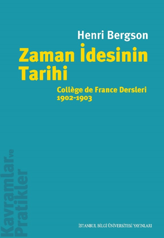 Zaman İdesinin Tarihi - İstanbul Bilgi Üniversitesi Yayınları Kitap