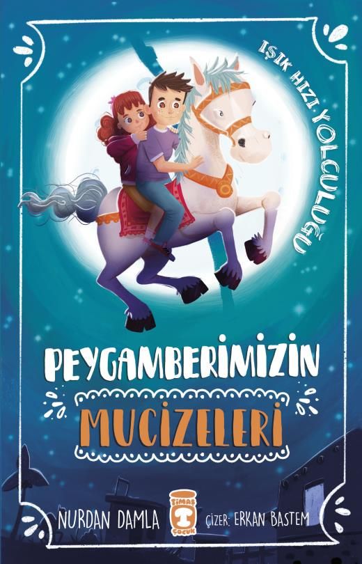 Peygamberimizin Mucizeleri – Nurdan Damla – Timaş Çocuk – kitap kapağı