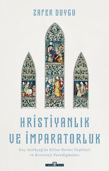 Hristiyanlık ve İmparatorluk - Timaş Yayınları Kitap