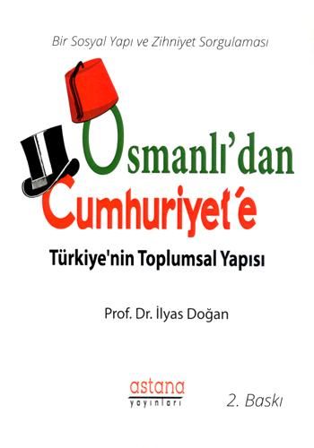 Osmanlı'dan Cumhuriyet'e Türkiye'nin Toplumsal Yapısı - Astana Yayınları Kitap