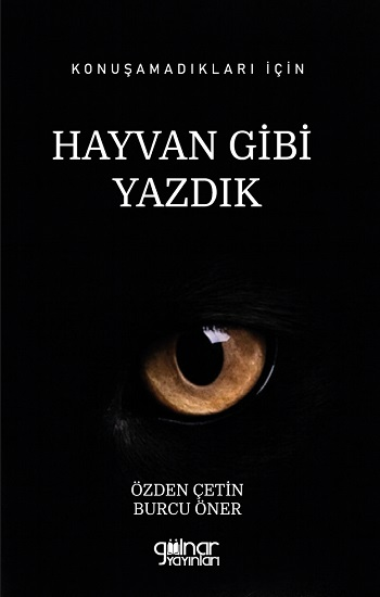 Konuşamadıkları İçin Hayvan Gibi Yazdık - Gülnar Yayınları Kitap