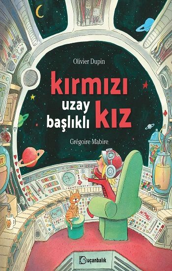 Kırmızı Uzay Başlıklı Kız (Ciltli) - Uçanbalık Yayıncılık Kitap