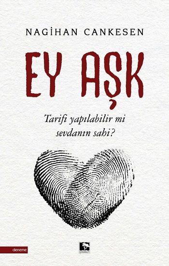Ey Aşk – Nagihan Cankesen – Çınaraltı Yayınları – kitap kapağı