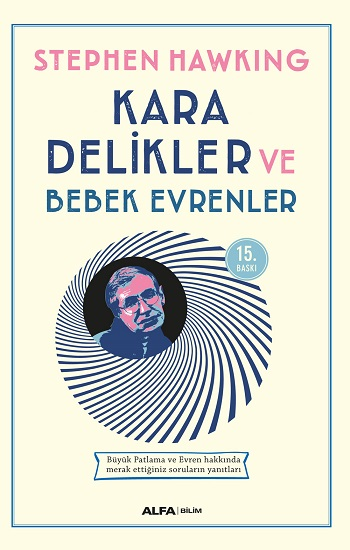 Kara Delikler ve Bebek Evrenler - Alfa Yayınları Kitap