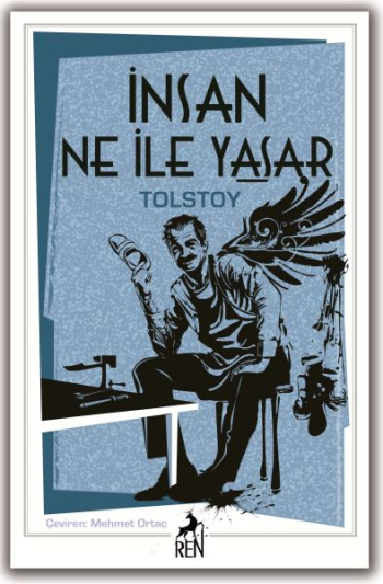 İnsan Ne ile Yaşar? – Lev Nikolayeviç Tolstoy – Ren Kitap – kitap kapağı