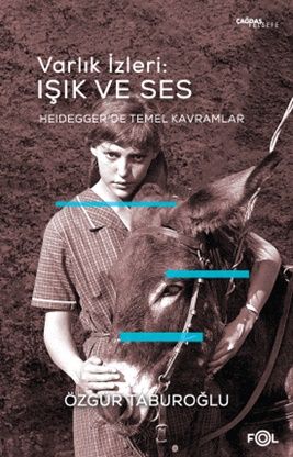 Varlık İzleri: Işık ve Ses - Heidegger’de Temel Kavramlar - Fol Kitap Kitap