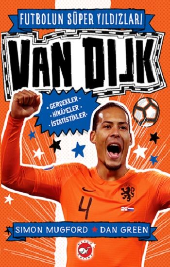 Futbolun Süper Yıldızları - Van Dijk Gerçekler, Hikayeler, İstatistikler – Simon Mugford – Beyaz Balina Yayınları –