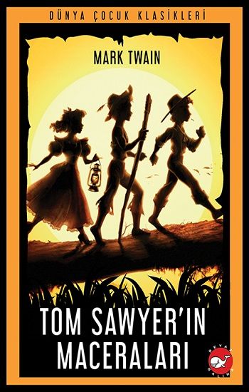 Tom Sawyer'ın Maceraları – Mark Twain – Beyaz Balina Yayınları – kitap kapağı