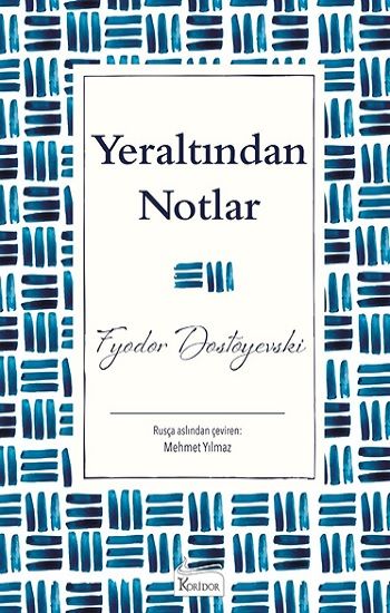 Yeraltından Notlar – Fyodor Mihayloviç Dostoyevski – Koridor Yayıncılık – kitap kapağı