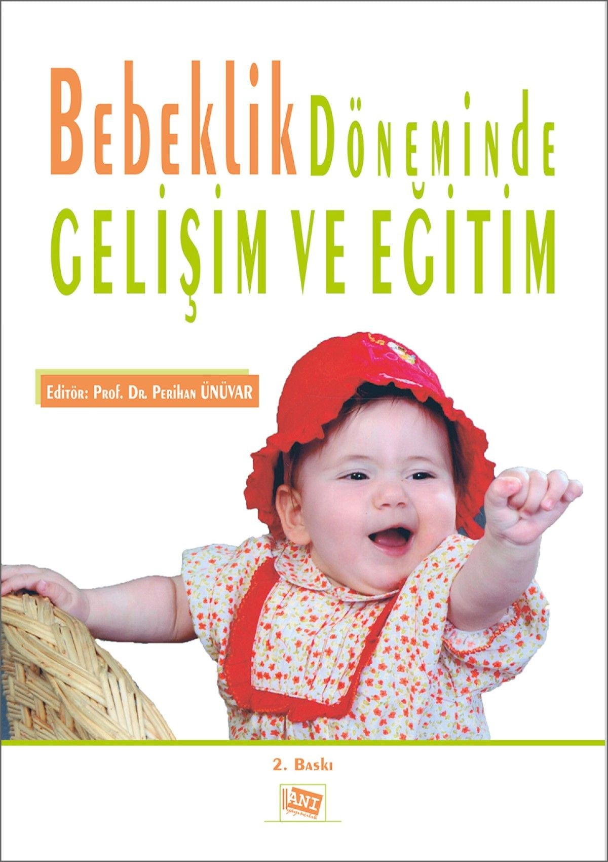 Bebeklik Döneminde Gelişim ve Eğitim – Kolektif – Anı Yayıncılık – kitap kapağı