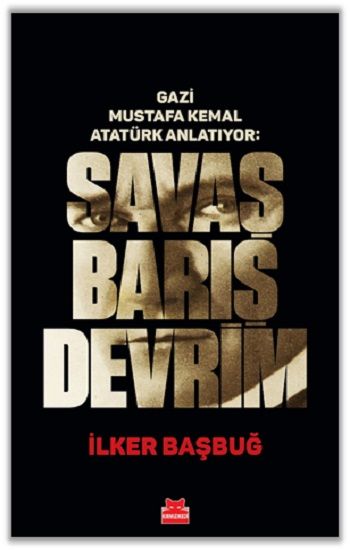 Gazi Mustafa Kemal Atatürk Anlatıyor: Savaş Barış Devrim (Ciltli) - Kırmızı Kedi Yayınevi Kitap