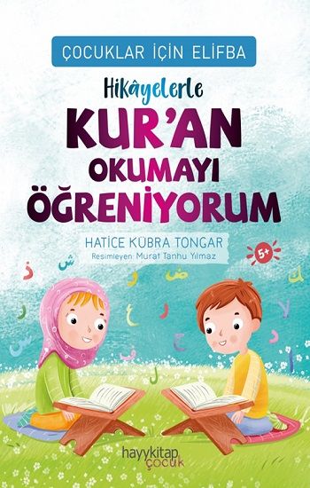 Çocuklar İçin Elifba: Hikâyelerle Kur’an Okumayı Öğreniyorum – Hatice Kübra Tongar – Hayykitap – kitap kapağı