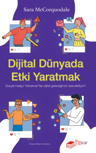 Dijital Dünyada Etki Yaratmak: Sosyal Medya "Influencer"ları Dijital Geleceğimizi Nasıl Etkiliyor? – Sara McCorguodale –