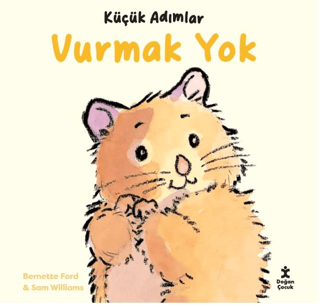 Küçük Adımlar - Vurmak Yok (Ciltli) - Doğan Çocuk Kitap