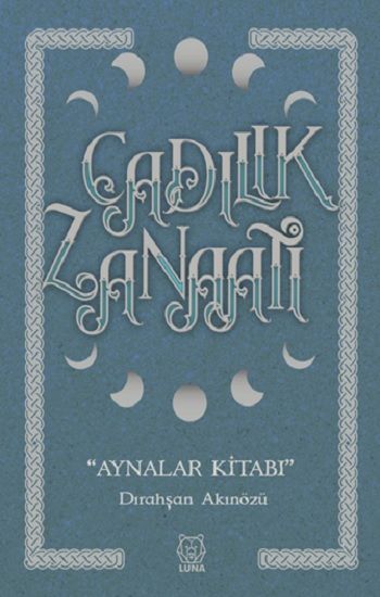 Cadılık Zanaatı - Aynalar Kitabı – Dırahşan Akınözü – Luna Yayınları – kitap kapağı