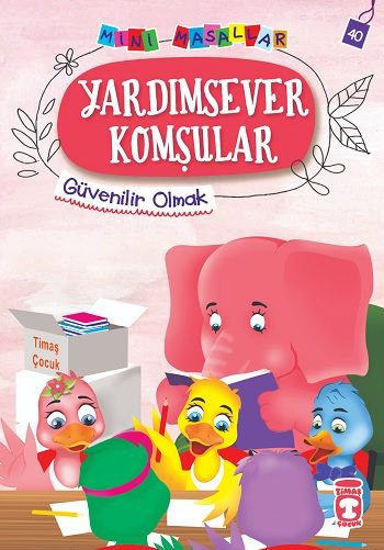 Yardımsever Komşular - Mini Masallar 4 – Nalan Aktaş Sönmez – Timaş Çocuk – kitap kapağı