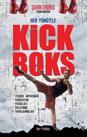 Her Yönüyle Kick Boks - Kripto Basım Yayın Kitap