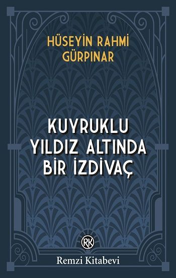 Kuyruklu Yıldız Altında Bir İzdivaç – Hüseyin Rahmi Gürpınar – Remzi Kitabevi – kitap kapağı