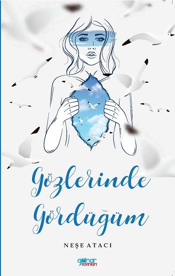 Gözlerinde Gördüğüm – Neşe Atacı – Gülnar Yayınları – kitap kapağı