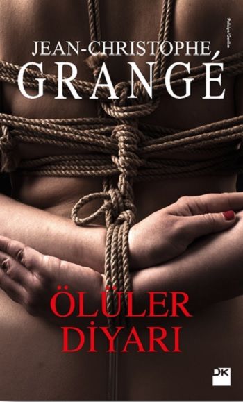 Ölüler Diyarı – Jean-Christophe Grange – Doğan Kitap – kitap kapağı