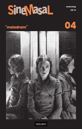Sinemasal 04 "Melodram" – Zehra Cerrahoğlu & Dilek Tunalı – Doğu Batı Yayınları – kitap kapağı