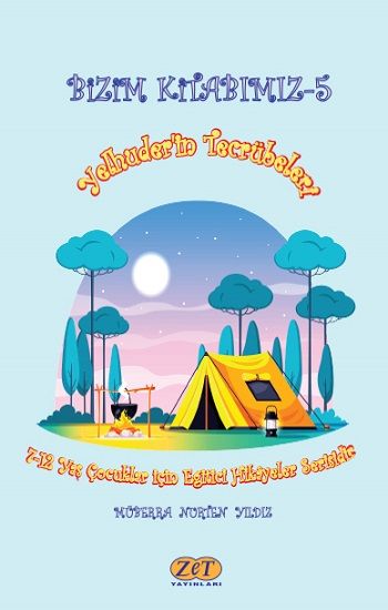 Bizim Kitabımız-5 Yelhuder’in Tecrübeleri – Müberra Nurten Yıldız – Zet Yayınları – kitap kapağı