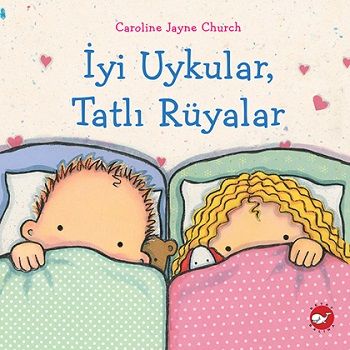 İyi Uykular, Tatlı Rüyalar – Caroline Jayne Church – Beyaz Balina Yayınları – kitap kapağı