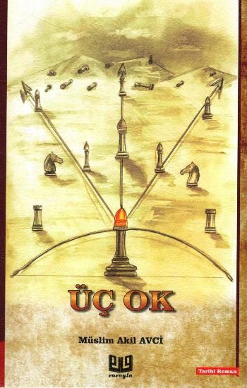Üç Ok – Müslim Akil Avci – Vaveyla Yayıncılık – kitap kapağı