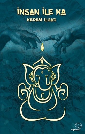 İnsan ile Ka – Kerem Ilgar – Sapiens Yayınları – kitap kapağı
